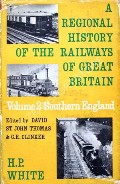 Book cover of A Regional History of the Railways of Great Britain - Southern England by WHITE, H.P. 